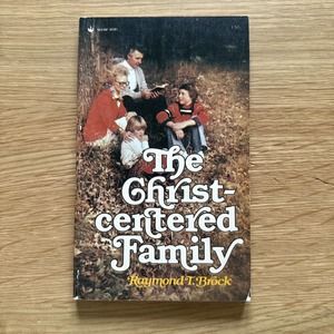 The Christ-Centered Family Raymond Brock 1977 Vintage Paperback Marriage